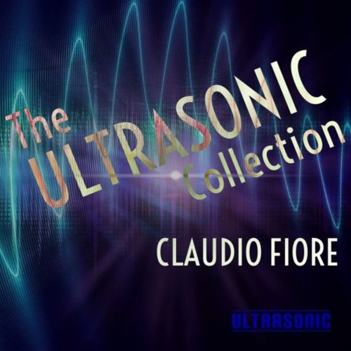 Claudio Fiore - The Ultrasonic Collection (2021)