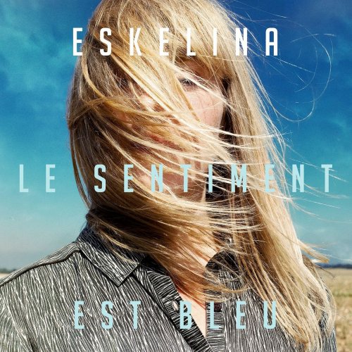 Eskelina - Le sentiment est bleu (2021) [Hi-Res]