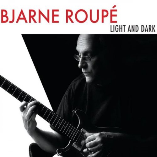 Bjarne Roupé - Light And Dark (2013)