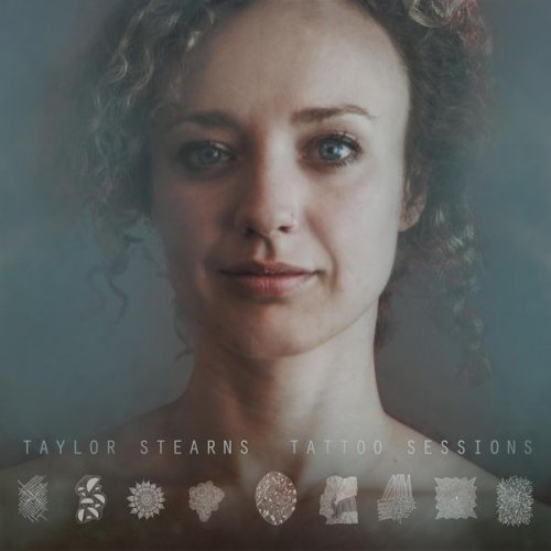 Taylor Stearns - Tattoo Sessions (2021)