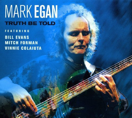 Mark Egan - Truth Be Told (2010)