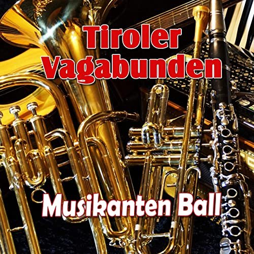 Tiroler Vagabunden - Musikanten Ball (2021)