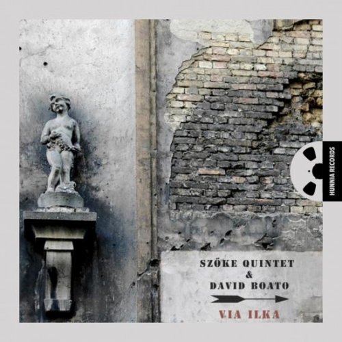 Szoke Quintet, David Boato - Via Ilka (2021) [Hi-Res]