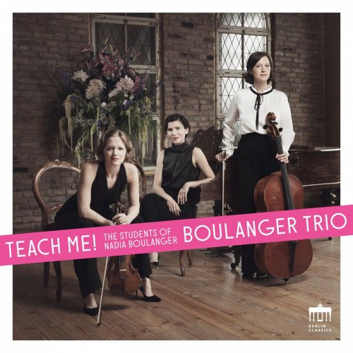Boulanger Trio - Teach Me! (The Students of Nadia Boulanger) (2021) [Hi-Res]