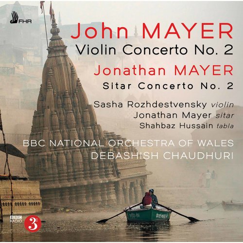 Sasha Rozhdestvensky, Jonathan Mayer, Debashish Chaudhuri, The BBC National Orchestra Of Wales - John Mayer & Jonathan Mayer: Orchestral Works (2021) [Hi-Res]