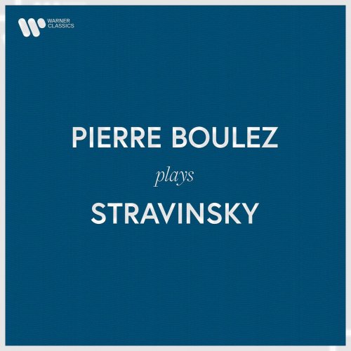 Pierre Boulez - Pierre Boulez Plays Stravinsky (2021)