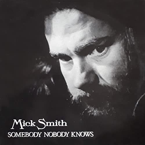 Mick Smith - Somebody Nobody Knows (1976/2021) Hi Res