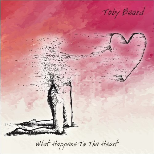 Toby Beard - What Happens To The Heart (2021)