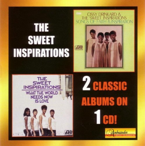 The Sweet Inspirations ‎– Songs Of Faith & Inspiration / What The World Needs Now Is Love (2002)