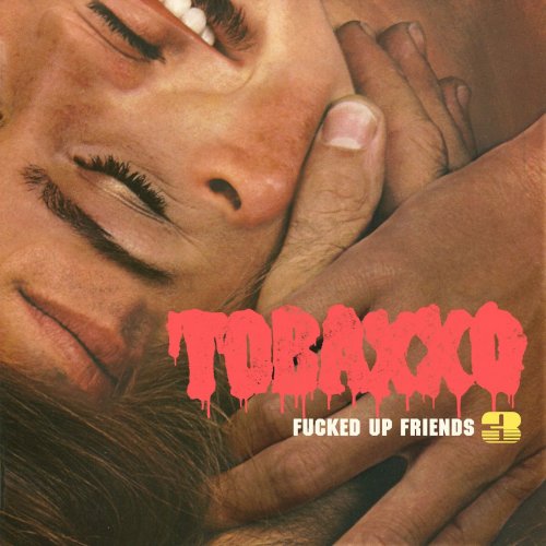 Tobacco - Fucked Up Friends 3 (2021)