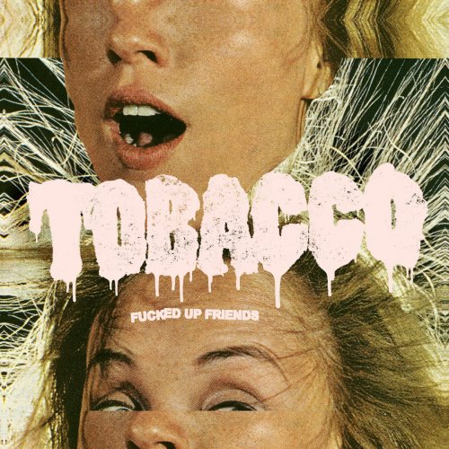 Tobacco - Fucked Up Friends (2008)