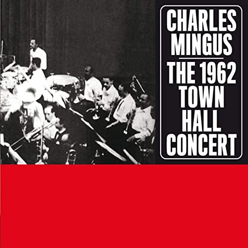 Charles Mingus - The 1962 Town Hall Concert (Bonus Track Version) (1962/2020)