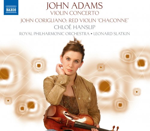 Chloë Hanslip - John Adams: Violin Concerto, John Corigliano: The Red Violin "Chaconne" (2006)