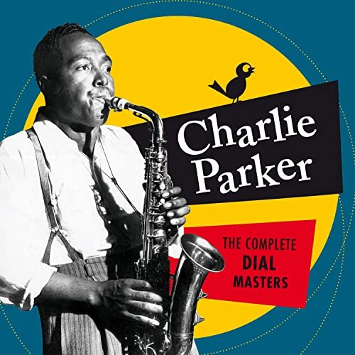 Charlie Parker - The Complete Dial Masters (Bonus Track Version) (2020)
