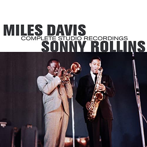 Miles Davis, Sonny Rollins - Miles Davis & Sonny Rollins Complete Studio Recordings (Bonus Track Version) (2019)