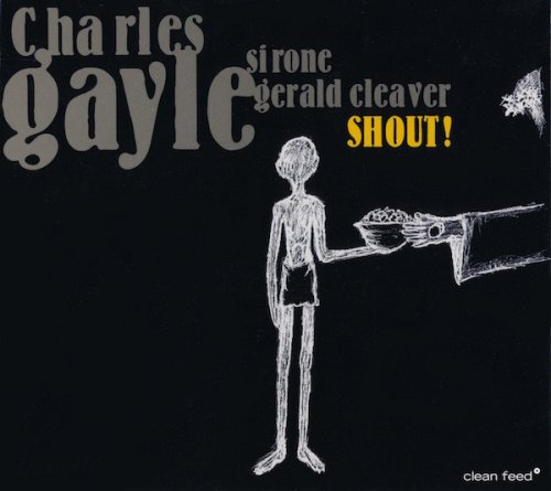Charles Gayle - Shout! (2005)