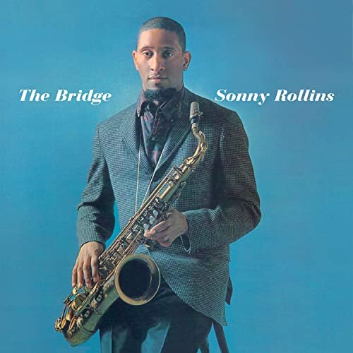 Sonny Rollins - The Bridge (Bonus Track Version) (1962/2019)