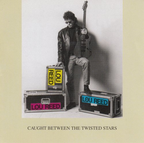 Lou Reed - Caught Between The Twisted Stars (2001)