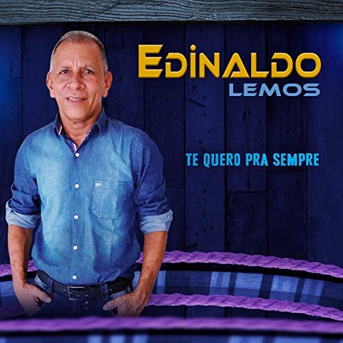 Edinaldo Lemos - Te Quero Pra Sempre (2021) Hi-Res