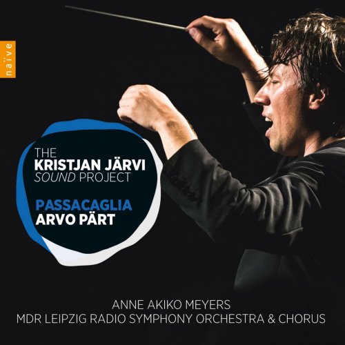 MDR Leipzig Radio Symphony Orchestra & Chorus, Kristjan Järvi, Anne Akiko Meyers - Pärt: The Kristjan Järvi Sound Project - Passacaglia (2015) [Hi-Res]
