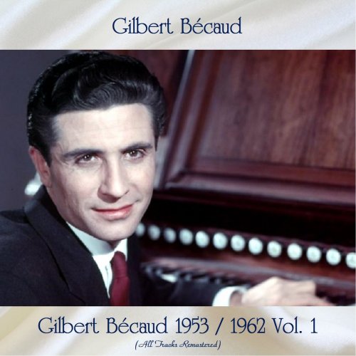 Gilbert Bécaud - Gilbert Bécaud 1953 / 1962 Vol. 1 & Vol. 2 (All Tracks Remastered) (2021)