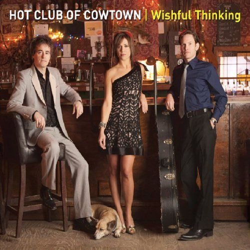 Hot Club Of Cowtown - Wishful Thinking (2009)