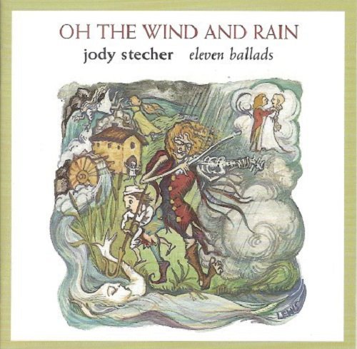Jody Stecher - Oh The Wind And Rain (1999)