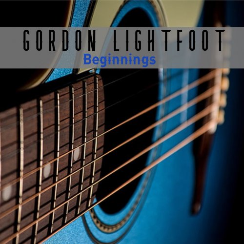 Gordon Lightfoot - Beginnings (2021)