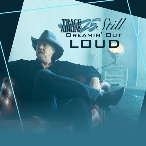 Trace Adkins - Trace 25: Still Dreamin' Out Loud (2021)