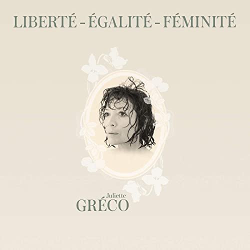 Juliette Gréco - Liberté, égalité, féminité (2021)