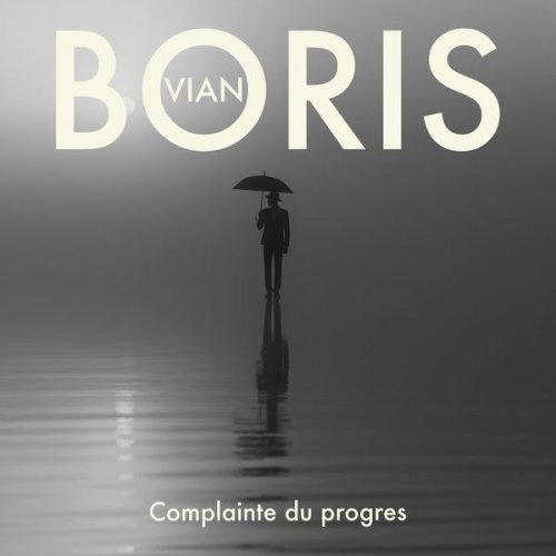 Boris Vian - Complainte du progres (2021)