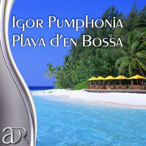 Igor Pumphonia - Playa D'en Bossa (2012)