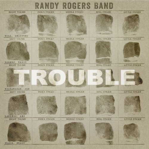 Randy Rogers Band - Trouble (2013)