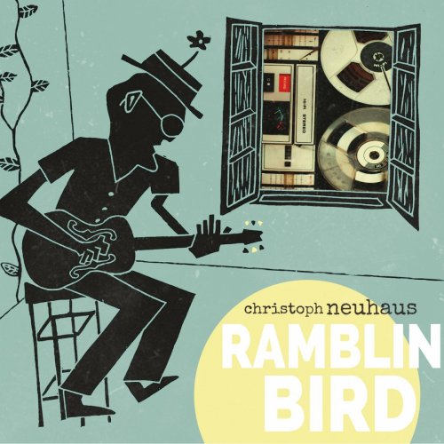 Christoph Neuhaus - Ramblin Bird (2021)