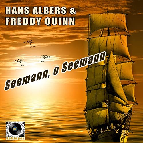 Hans Albers & Freddy Quinn - Seemann, o Seemann (2021)