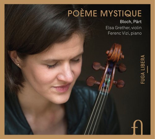Elsa Grether, Ferenc Vizi - Bloch & Pärt: Poème mystique (2013) [Hi-Res]