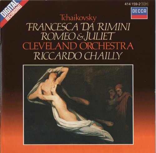 Cleveland Orchestra, Riccardo Chailly - Tchaikovsky: Romeo & Juliet, Francesca da Rimini (1985)