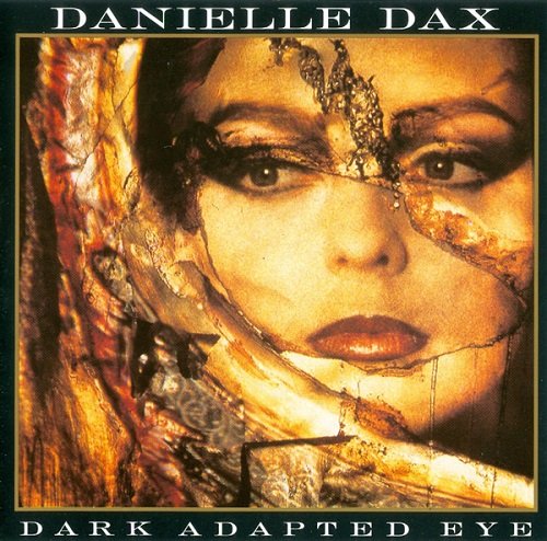 Danielle Dax - Dark Adapted Eye (2008)