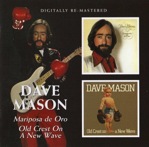 Dave Mason - Mariposa De Oro / Old Crest On A New Wave (2010)