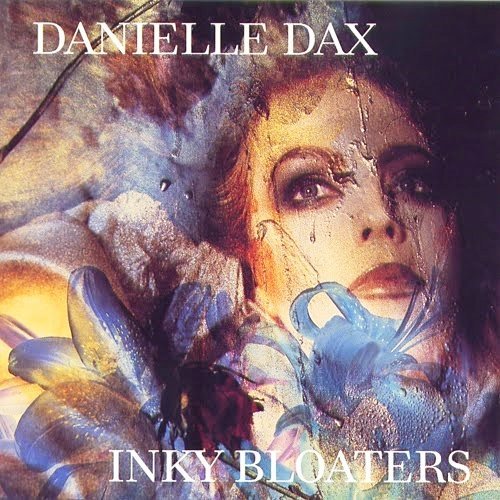 Danielle Dax - Inky Bloaters (1987)