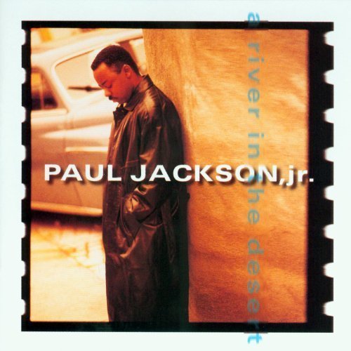 Paul Jackson Jr. - A River In The Desert (1993)
