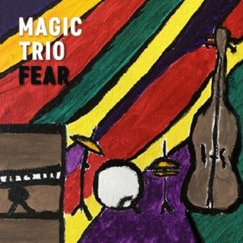 Magic Trio - Fear (2021)