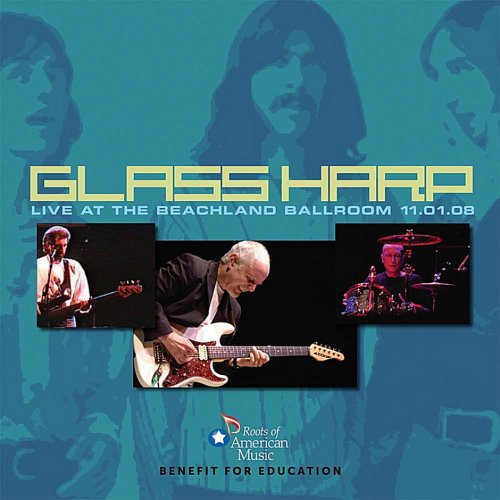 Glass Harp - Live At The Beachland Ballroom 11.01.08 (2010)