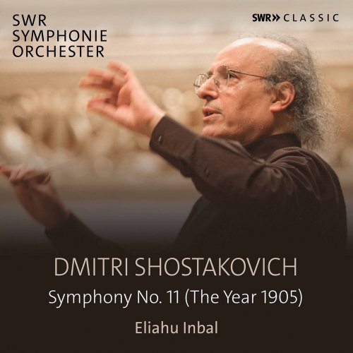 SWR Symphonieorchester & Eliahu Inbal - Shostakovich: Symphony No. 11 in G Minor, Op. 103 "The Year 1905" (2021) [Hi-Res]