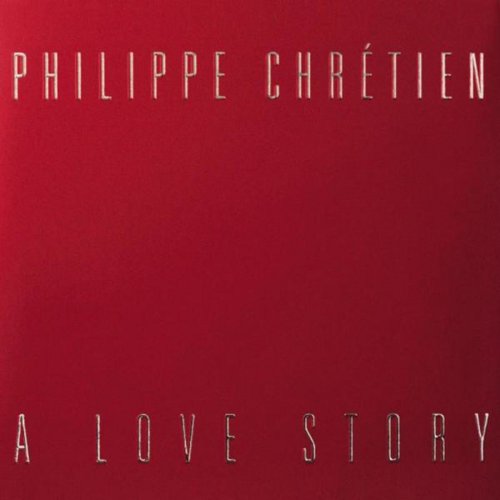 Philippe Chrétien - A Love Story (2006)