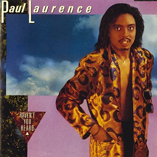 Paul Laurence - Haven't You Heard (Expanded Version) (1985/2016)