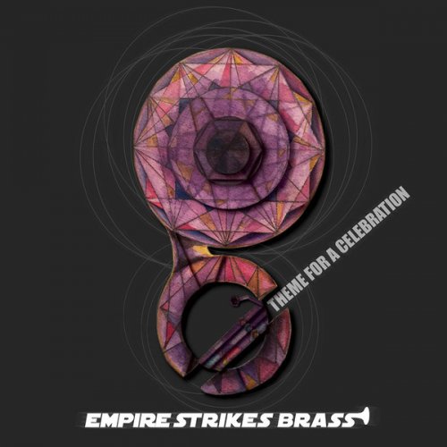 Empire Strikes Brass - Theme For A Celebration (2017)