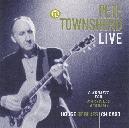 Pete Townshend - Live - A Benefit For Maryville Academy (1999)