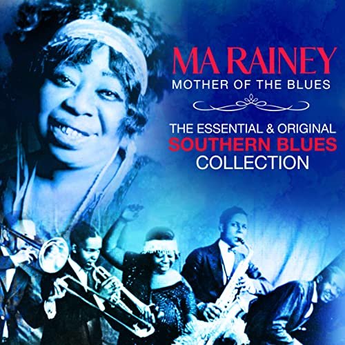 Ma Rainey - The Essential & Original Southern Blues Collection (Digitally Remastered Deluxe Edition) (2021)