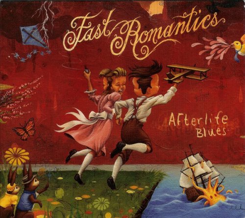 Fast Romantics - Afterlife Blues (2013)